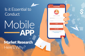 Is it Essential to Conduct Mobile App Market Research? Here’s Why?