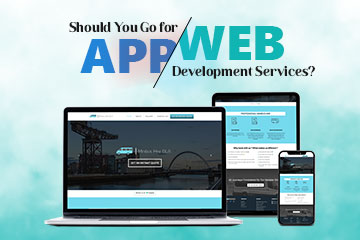 Should You Go for Apps or Websites Development Services?